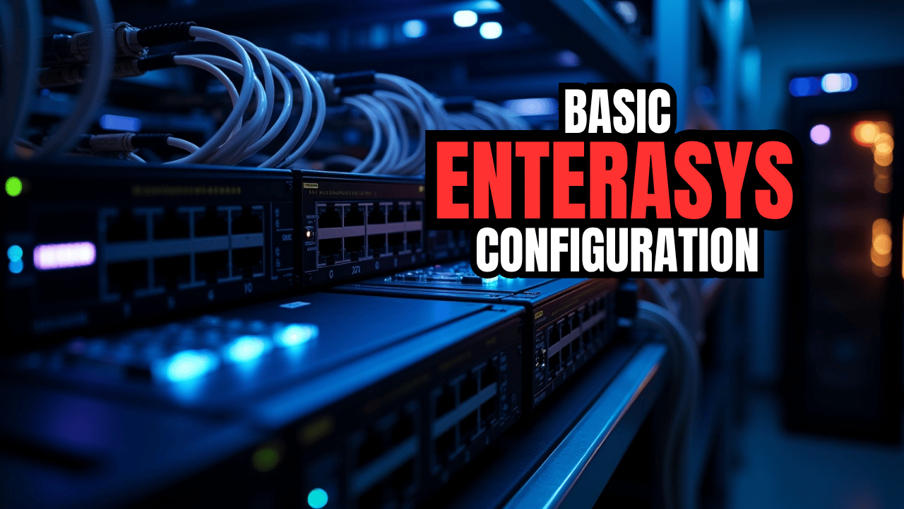 Basic Initial Enterasys Switch Configuration