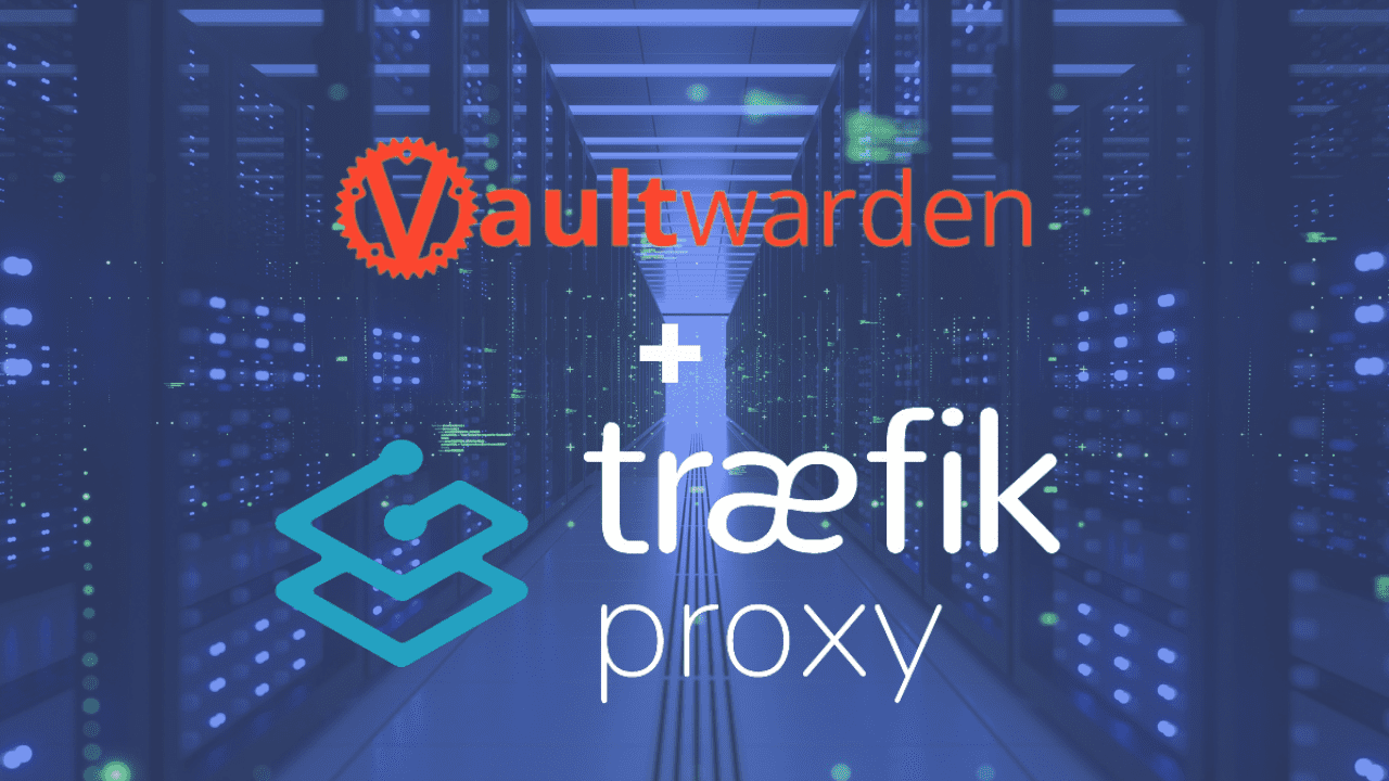 Vaultwarden Setup with Traefik Self hosted deployment