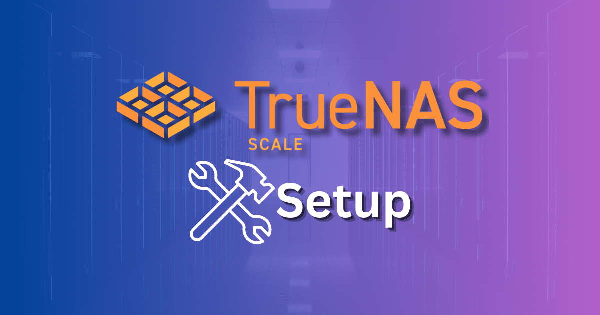 TrueNAS Scale Setup: First 5 Steps