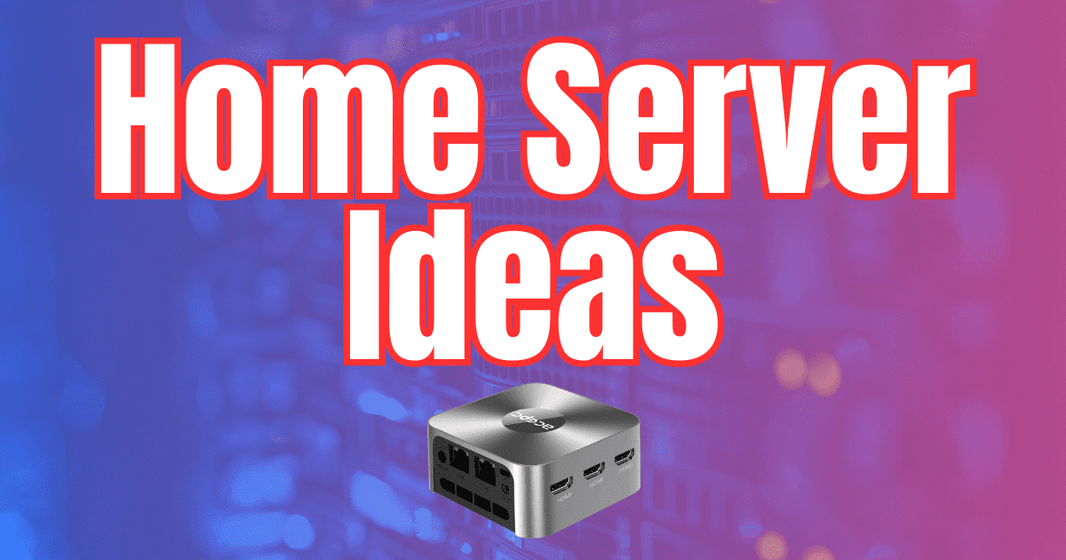 Top Home Server Ideas for 2024: Projects to Start