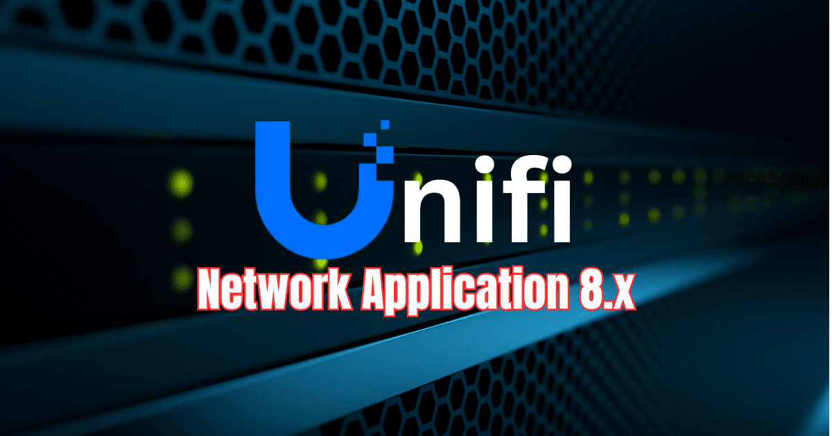 Unifi Network Application 8: New Features and Enhancements