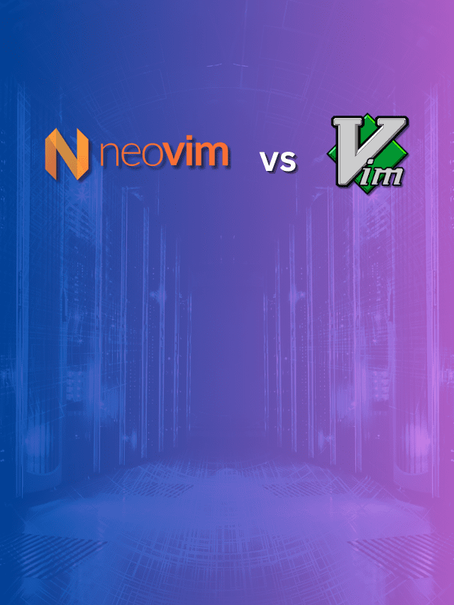 Neovim vs VIM: Which is the best editor?