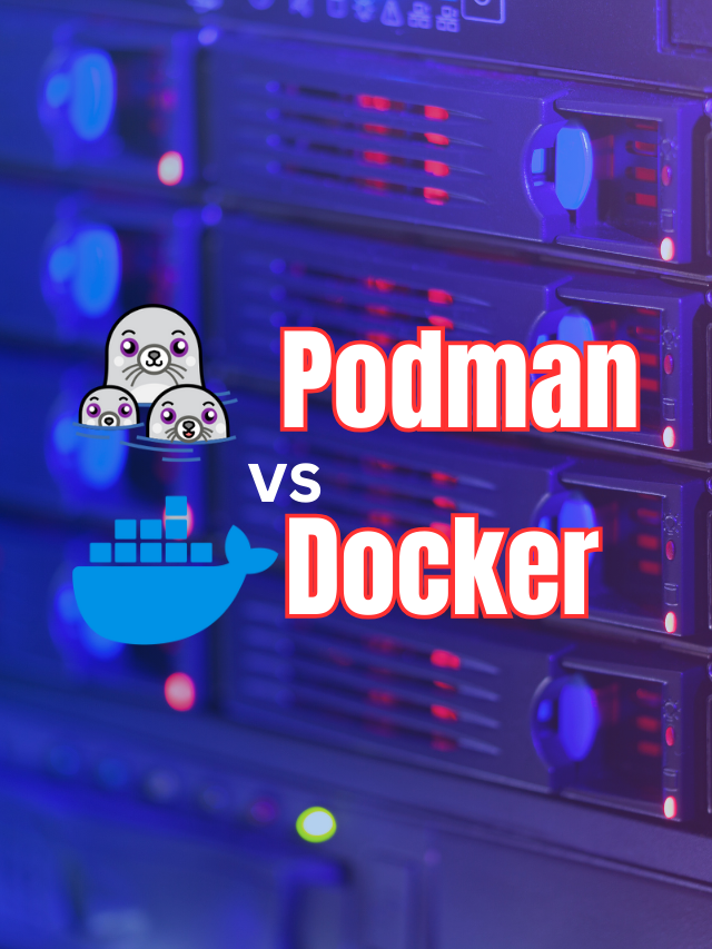 Podman vs Docker Pros and Cons and which to choose