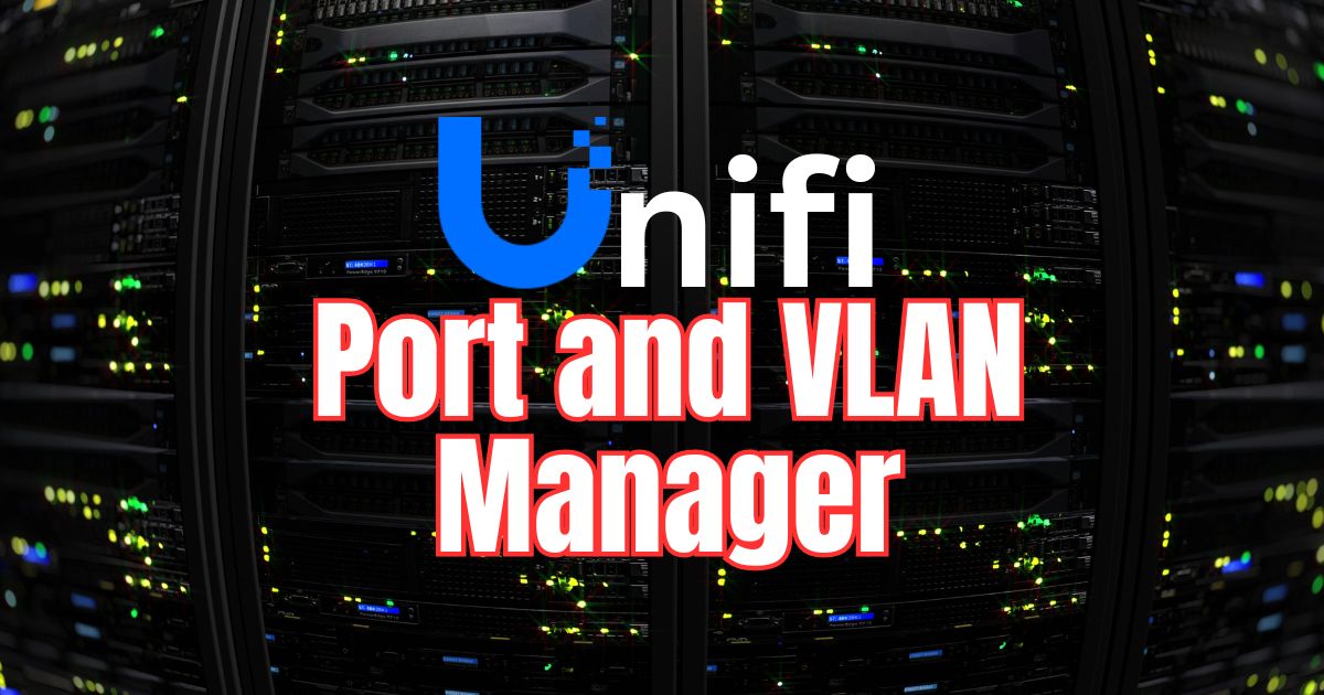 Unifi port and vlan manager