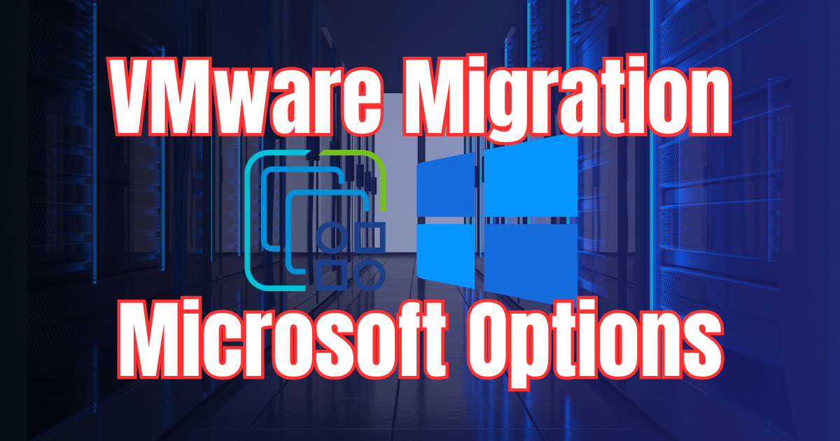 Vmware migration to microsoft options