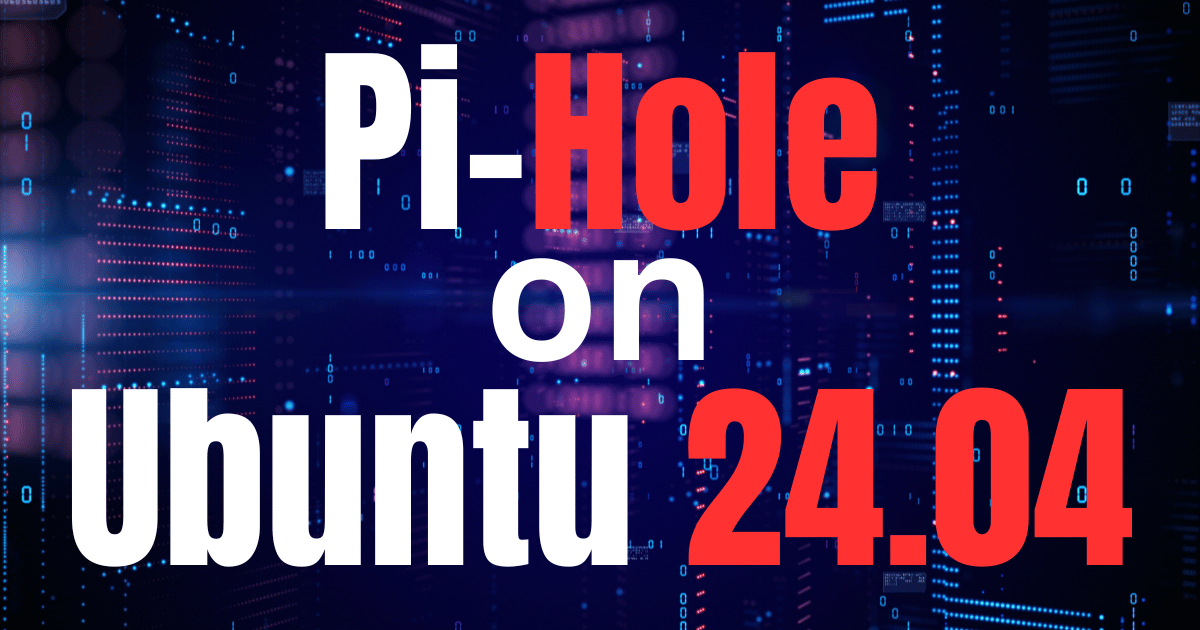 Pi hole on ubuntu 24.04 lts