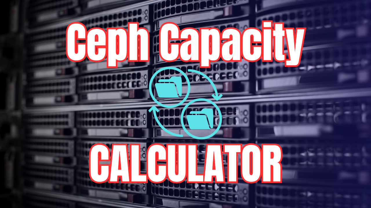 Ceph Storage Calculator to find Capacity and Cost