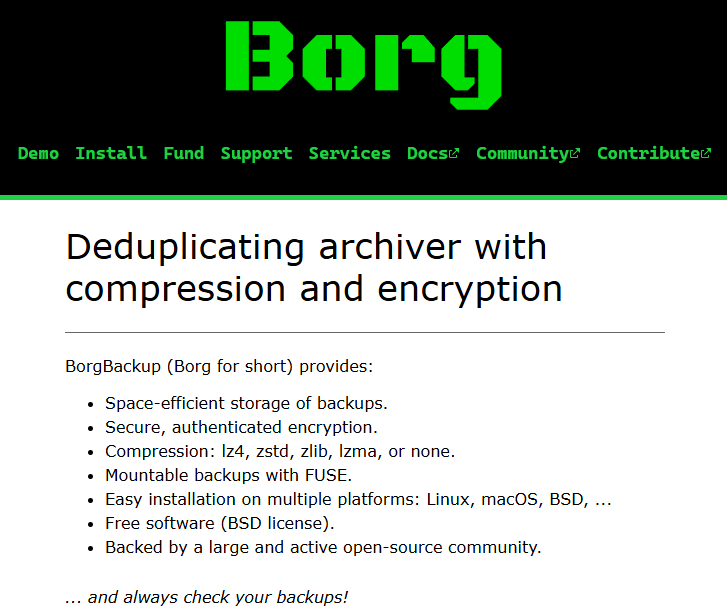 Borgbackup is a deduplicating archiver with compression and encryption