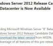 Windows Server 2012 Release Candidate Datacenter Available for Download