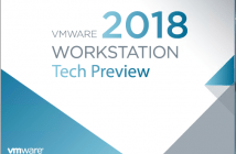 VMware Workstation Pro Tech Preview 2018 Released with New Features