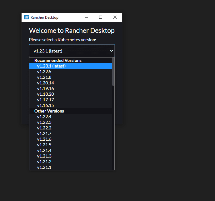 You can select the version of Kubernetes to download and run in Rancher Desktop