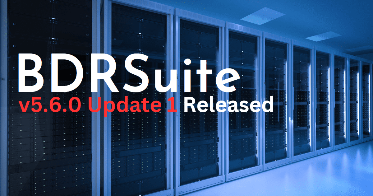 BDRsuite v5.6.0 Update 1 Released New Features
