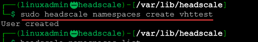 Creating a headscale namespace or user
