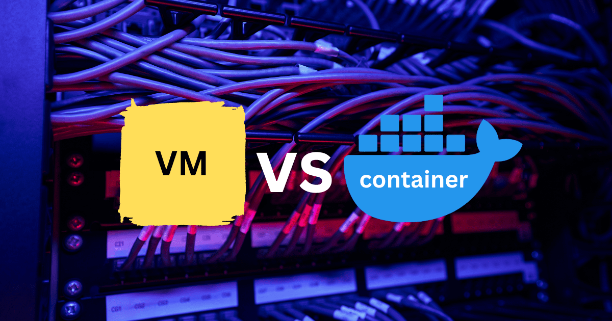 VM vs container