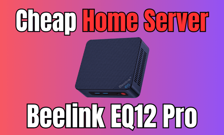 Beelink eq12 cheap home server