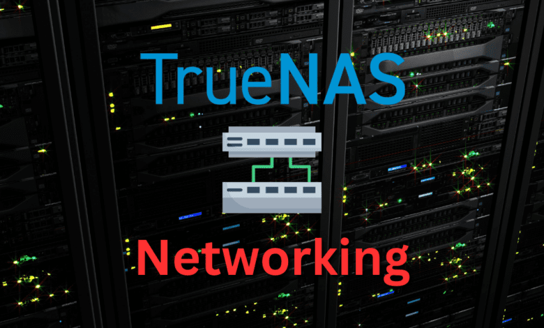 Truenas networking