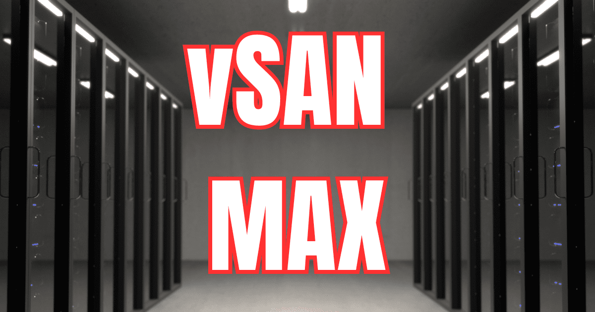What is VMware vSAN Max? Download Now