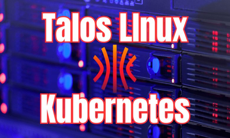 Talos linux kubernetes