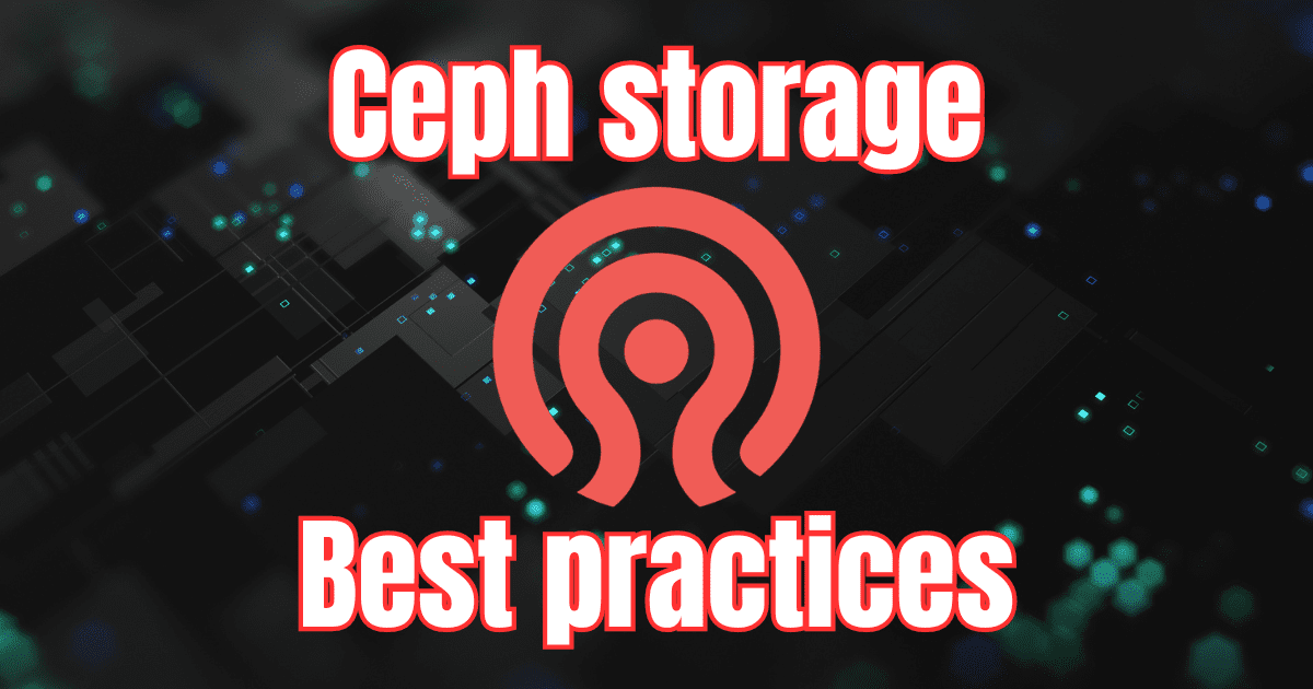 Ceph storage best practices