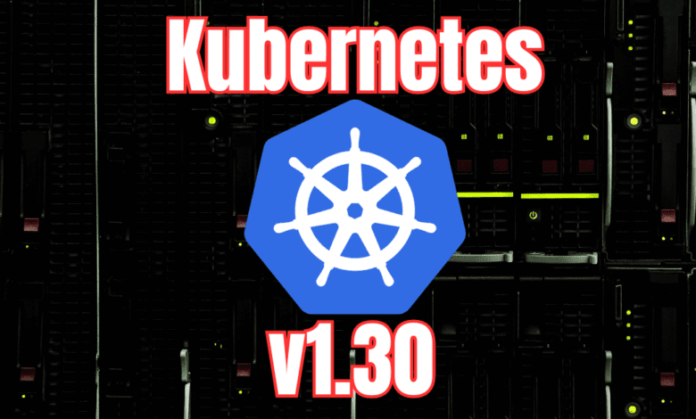Kubernetes v1.30 new features