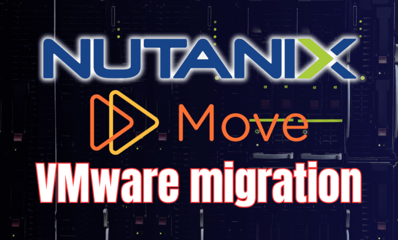 Nutanix move vmware migration