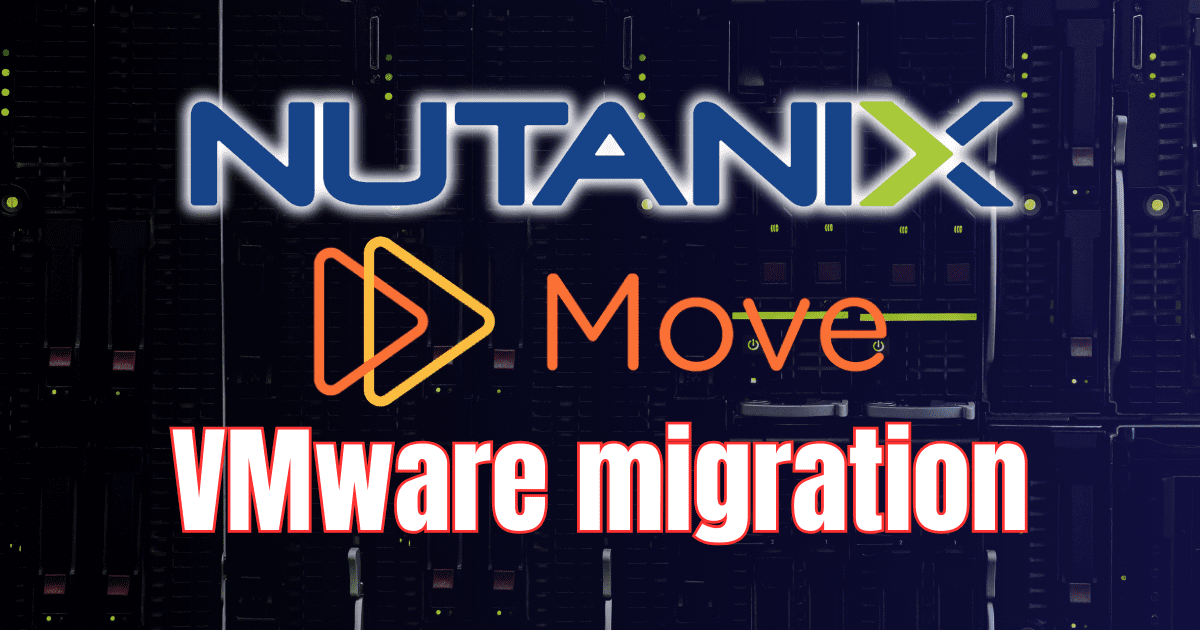 Nutanix move vmware migration
