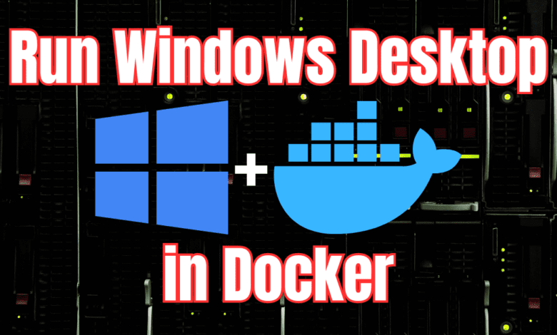 Run windows desktop in docker container