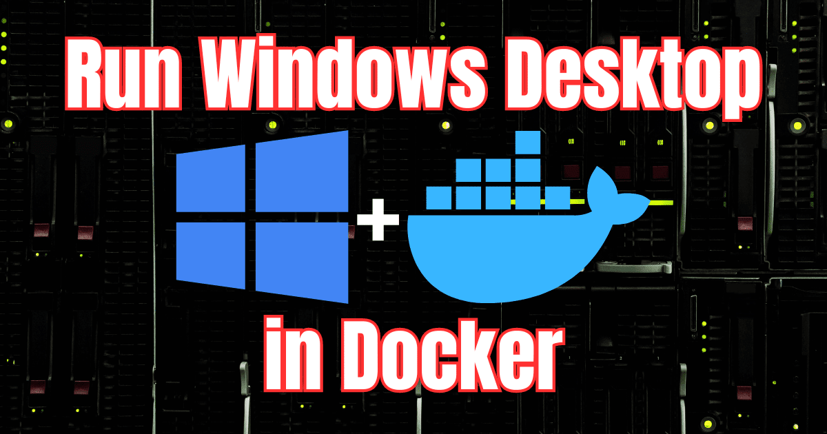 Run windows desktop in docker container