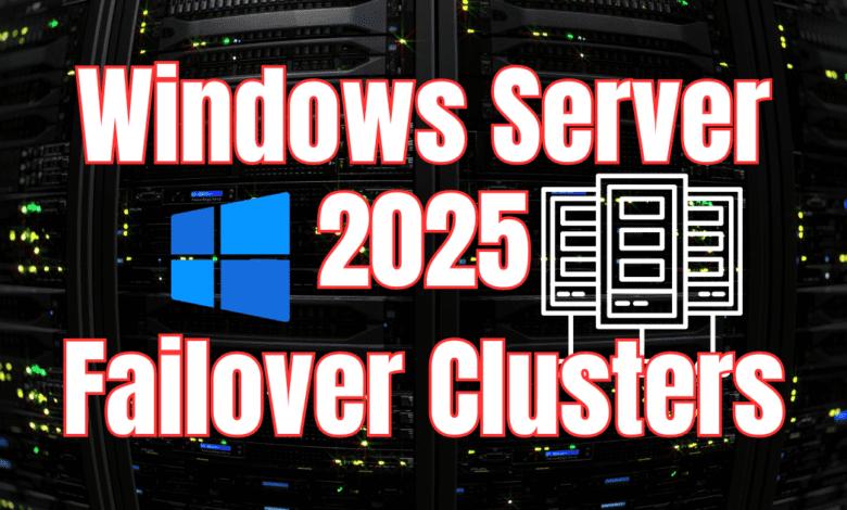 Windows server 2025 failover clusters