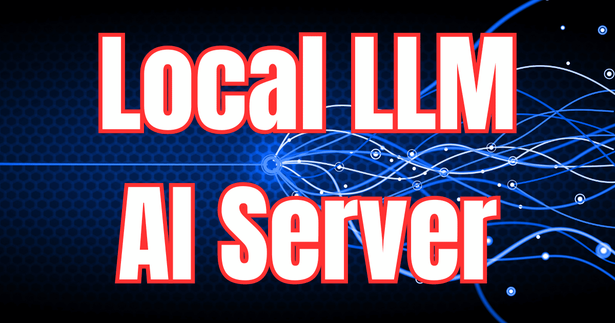 Local llm ai server