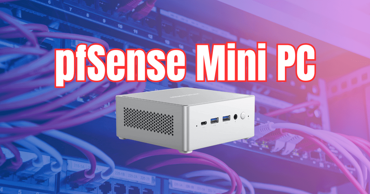 pfSense Mini PC Firewall for your Home Lab