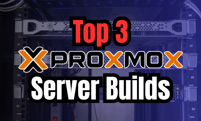Top 3 proxmox server builds