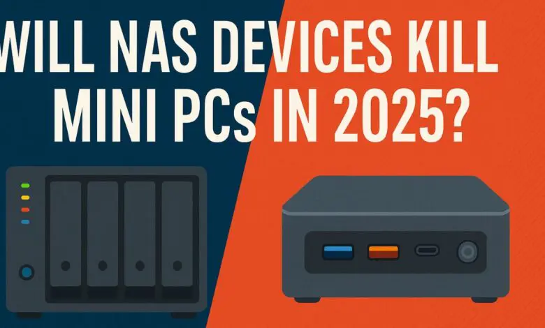 Will powerful nas devices kill the mini pc market in 2025