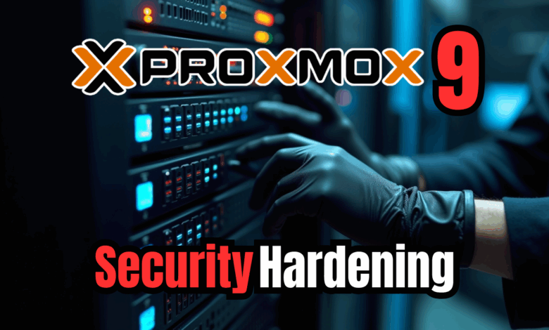Top security hardening steps for proxmox ve 9 2